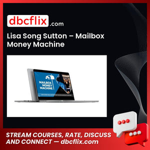 Lisa Song Sutton – Mailbox Money Machine free downoad, dbcflix, dbcflix.com, storedbc.com, downloadbusinesscourse, mega, google drive