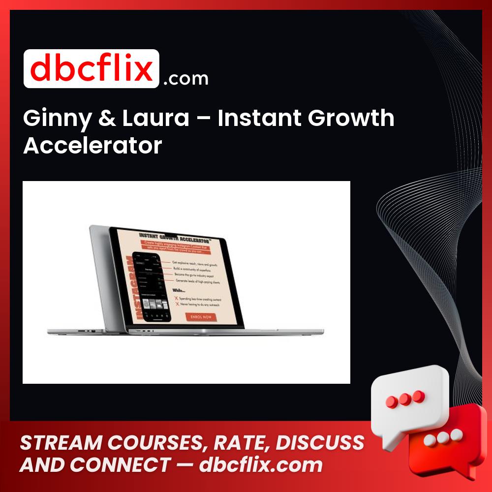 Ginny & Laura – Instant Growth Accelerator free downoad, dbcflix, dbcflix.com, storedbc.com, downloadbusinesscourse, mega, google drive