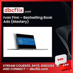 Ivan Finn – Bestselling Book Ads (Mastery) free downoad, dbcflix, dbcflix.com, storedbc.com, downloadbusinesscourse, mega, google drive