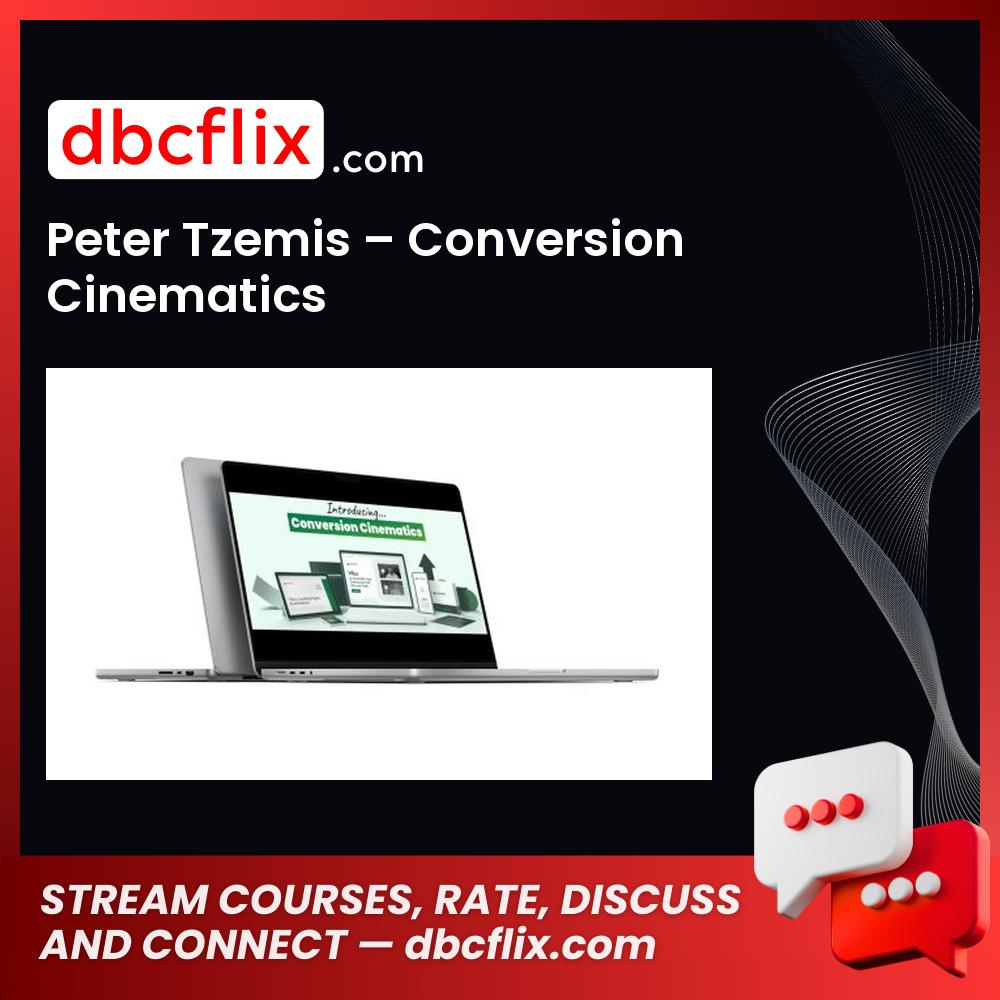 Peter Tzemis – Conversion Cinematics free downoad, dbcflix, dbcflix.com, storedbc.com, downloadbusinesscourse, mega, google drive