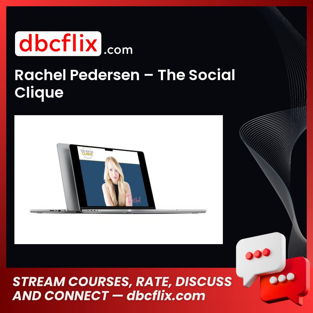 Rachel Pedersen – The Social Clique free downoad, dbcflix, dbcflix.com, storedbc.com, downloadbusinesscourse, mega, google drive