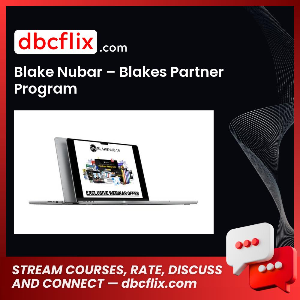 Blake Nubar – Blakes Partner Program free downoad, dbcflix, dbcflix.com, storedbc.com, downloadbusinesscourse, mega, google drive