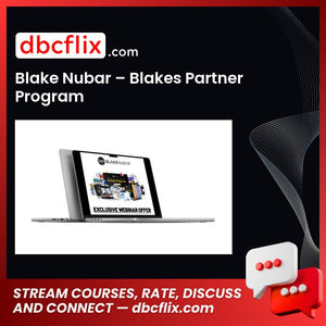 Blake Nubar – Blakes Partner Program free downoad, dbcflix, dbcflix.com, storedbc.com, downloadbusinesscourse, mega, google drive
