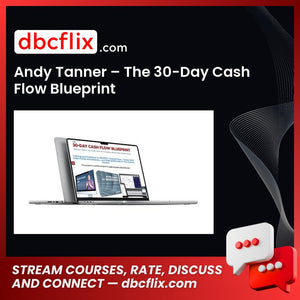 Andy Tanner – The 30-Day Cash Flow Blueprint free downoad, dbcflix, dbcflix.com, storedbc.com, downloadbusinesscourse, mega, google drive