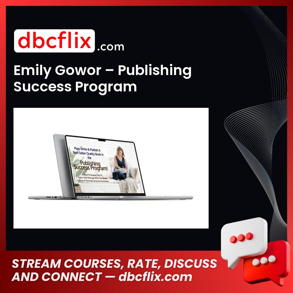 Emily Gowor – Publishing Success Program free downoad, dbcflix, dbcflix.com, storedbc.com, downloadbusinesscourse, mega, google drive