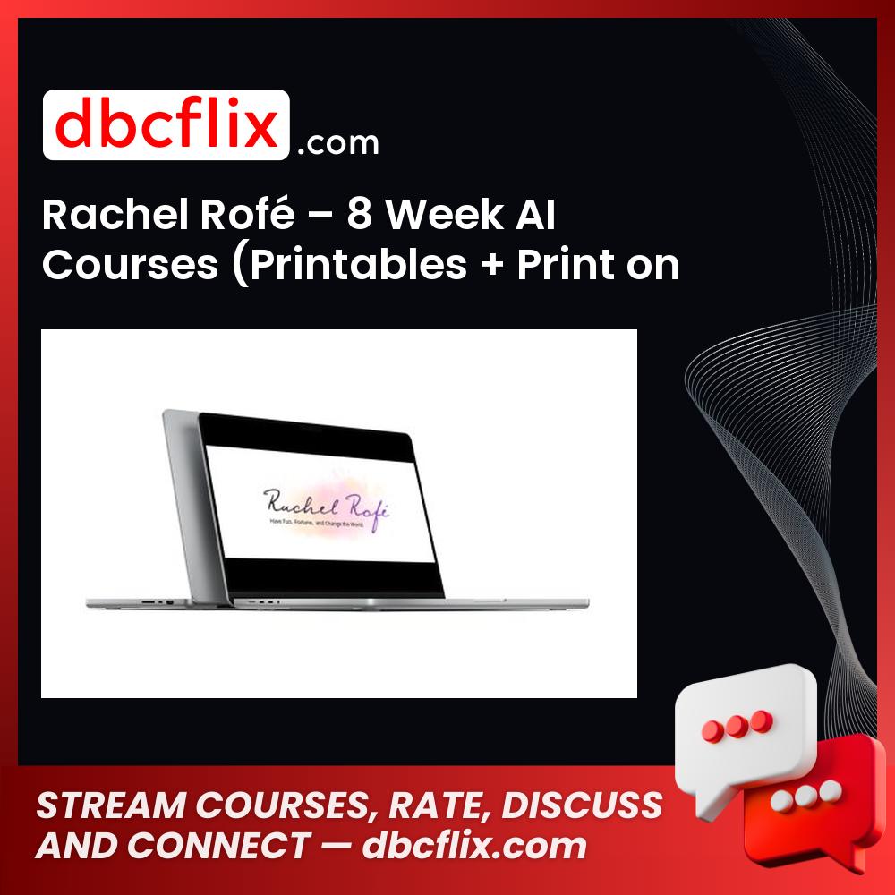 Rachel Rofé – 8 Week AI Courses (Printables + Print on Demand) free downoad, dbcflix, dbcflix.com, storedbc.com, downloadbusinesscourse, mega, google drive