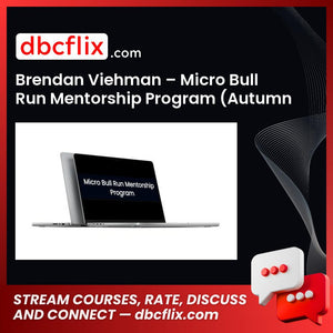 Brendan Viehman – Micro Bull Run Mentorship Program (Autumn 2023) free downoad, dbcflix, dbcflix.com, storedbc.com, downloadbusinesscourse, mega, google drive