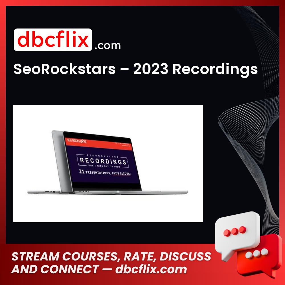 SeoRockstars – 2023 Recordings free downoad, dbcflix, dbcflix.com, storedbc.com, downloadbusinesscourse, mega, google drive
