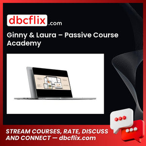 Ginny & Laura – Passive Course Academy free downoad, dbcflix, dbcflix.com, storedbc.com, downloadbusinesscourse, mega, google drive