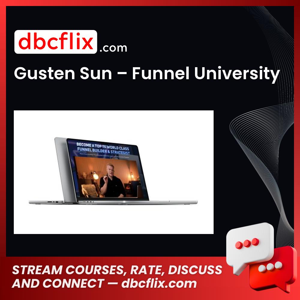 Gusten Sun – Funnel University free downoad, dbcflix, dbcflix.com, storedbc.com, downloadbusinesscourse, mega, google drive