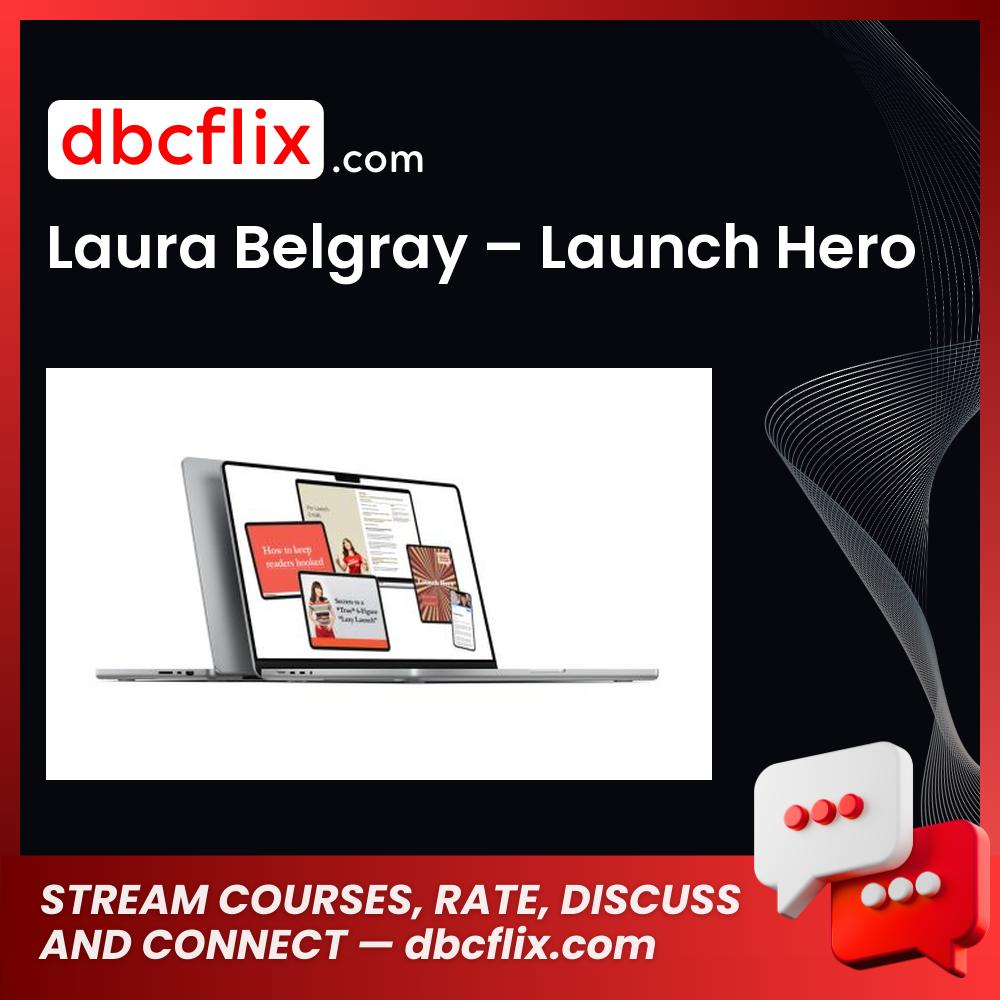 Laura Belgray – Launch Hero free downoad, dbcflix, dbcflix.com, storedbc.com, downloadbusinesscourse, mega, google drive