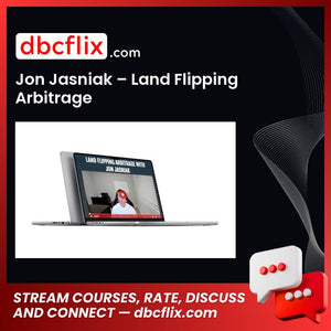 Jon Jasniak – Land Flipping Arbitrage free downoad, dbcflix, dbcflix.com, storedbc.com, downloadbusinesscourse, mega, google drive