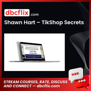 Shawn Hart – TikShop Secrets free downoad, dbcflix, dbcflix.com, storedbc.com, downloadbusinesscourse, mega, google drive