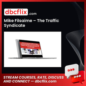 Mike Filsaime – The Traffic Syndicate free downoad, dbcflix, dbcflix.com, storedbc.com, downloadbusinesscourse, mega, google drive