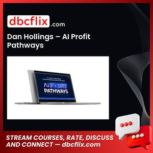 Dan Hollings – AI Profit Pathways free downoad, dbcflix, dbcflix.com, storedbc.com, downloadbusinesscourse, mega, google drive