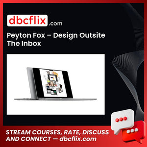 Peyton Fox – Design Outsite The Inbox free downoad, dbcflix, dbcflix.com, storedbc.com, downloadbusinesscourse, mega, google drive