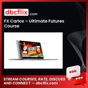 FX Carlos – Ultimate Futures Course free downoad, dbcflix, dbcflix.com, storedbc.com, downloadbusinesscourse, mega, google drive