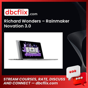 Richard Wonders – Rainmaker Novation 3.0 free downoad, dbcflix, dbcflix.com, storedbc.com, downloadbusinesscourse, mega, google drive