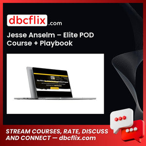 Jesse Anselm – Elite POD Course + Playbook free downoad, dbcflix, dbcflix.com, storedbc.com, downloadbusinesscourse, mega, google drive