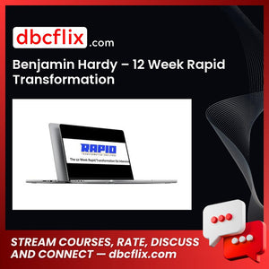 Benjamin Hardy – 12 Week Rapid Transformation free downoad, dbcflix, dbcflix.com, storedbc.com, downloadbusinesscourse, mega, google drive