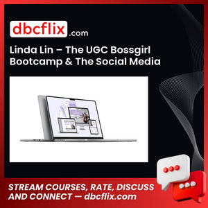 Linda Lin – The UGC Bossgirl Bootcamp & The Social Media Growth Bootcamp free downoad, dbcflix, dbcflix.com, storedbc.com, downloadbusinesscourse, mega, google drive