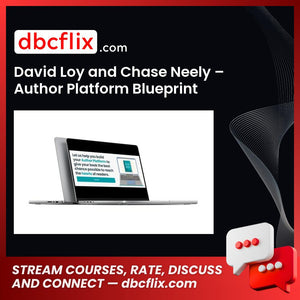 David Loy and Chase Neely – Author Platform Blueprint free downoad, dbcflix, dbcflix.com, storedbc.com, downloadbusinesscourse, mega, google drive