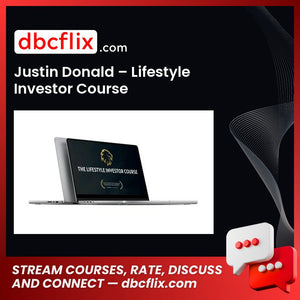Justin Donald – Lifestyle Investor Course free downoad, dbcflix, dbcflix.com, storedbc.com, downloadbusinesscourse, mega, google drive