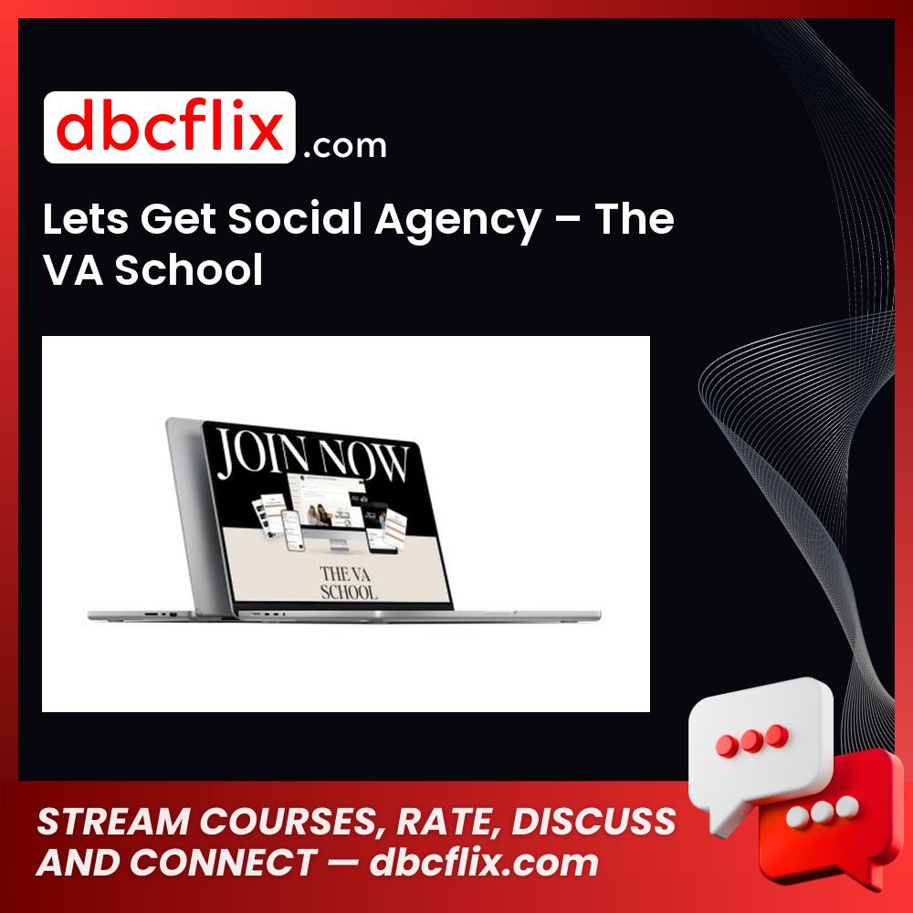 Lets Get Social Agency – The VA School free downoad, dbcflix, dbcflix.com, storedbc.com, downloadbusinesscourse, mega, google drive
