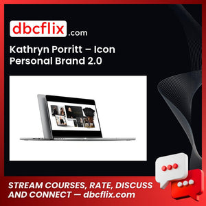 Kathryn Porritt – Icon Personal Brand 2.0 free downoad, dbcflix, dbcflix.com, storedbc.com, downloadbusinesscourse, mega, google drive