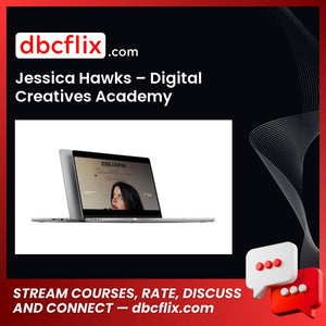 Jessica Hawks – Digital Creatives Academy free downoad, dbcflix, dbcflix.com, storedbc.com, downloadbusinesscourse, mega, google drive