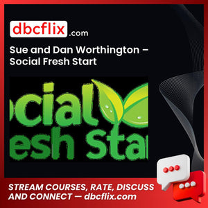 Sue And Dan Worthington Social Fresh Start FREE DOWNLOAD