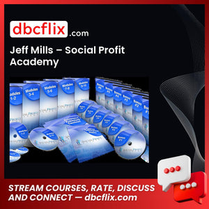 Jeff Mills Social Profit Academy FREE DOWNLOAD
