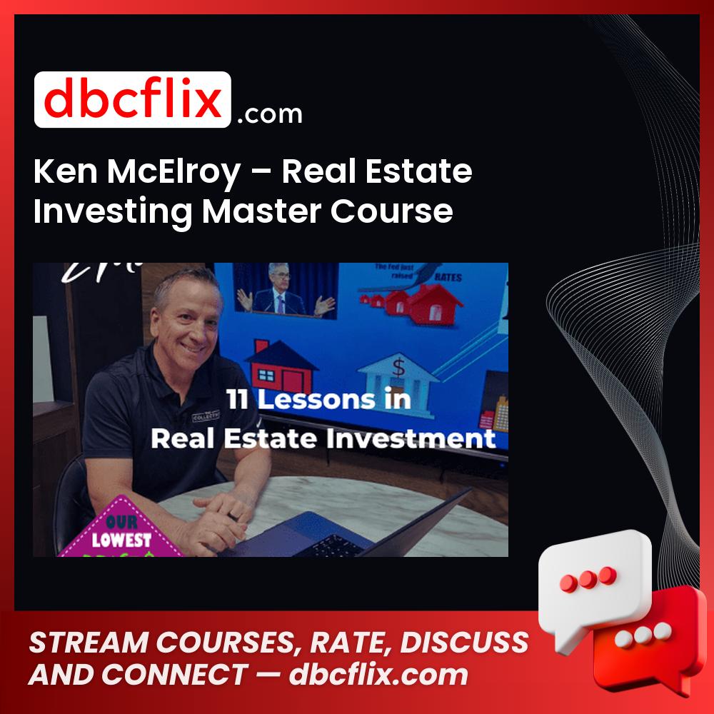 Ken McElroy – Real Estate Investing Master Course free downoad, dbcflix, dbcflix.com, storedbc.com, downloadbusinesscourse, mega, google drive