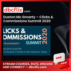 Duston Mc Groarty – Clicks & Commissions Summit 2020 free downoad, dbcflix, dbcflix.com, storedbc.com, downloadbusinesscourse, mega, google drive