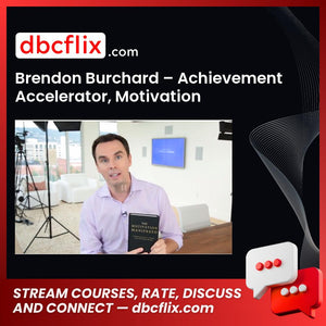 Brendon Burchard Achievement Accelerator Motivation Manifesto Business Accelerator And Influence FREE DOWNLOAD