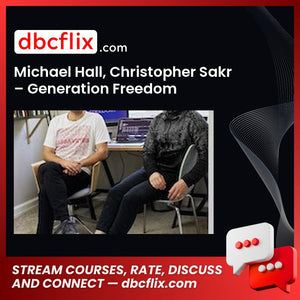 download, downloadbusinesscourse, free, google drive, mega, Michael Hall & Christopher Sakr Generation Freedom, rapidgator