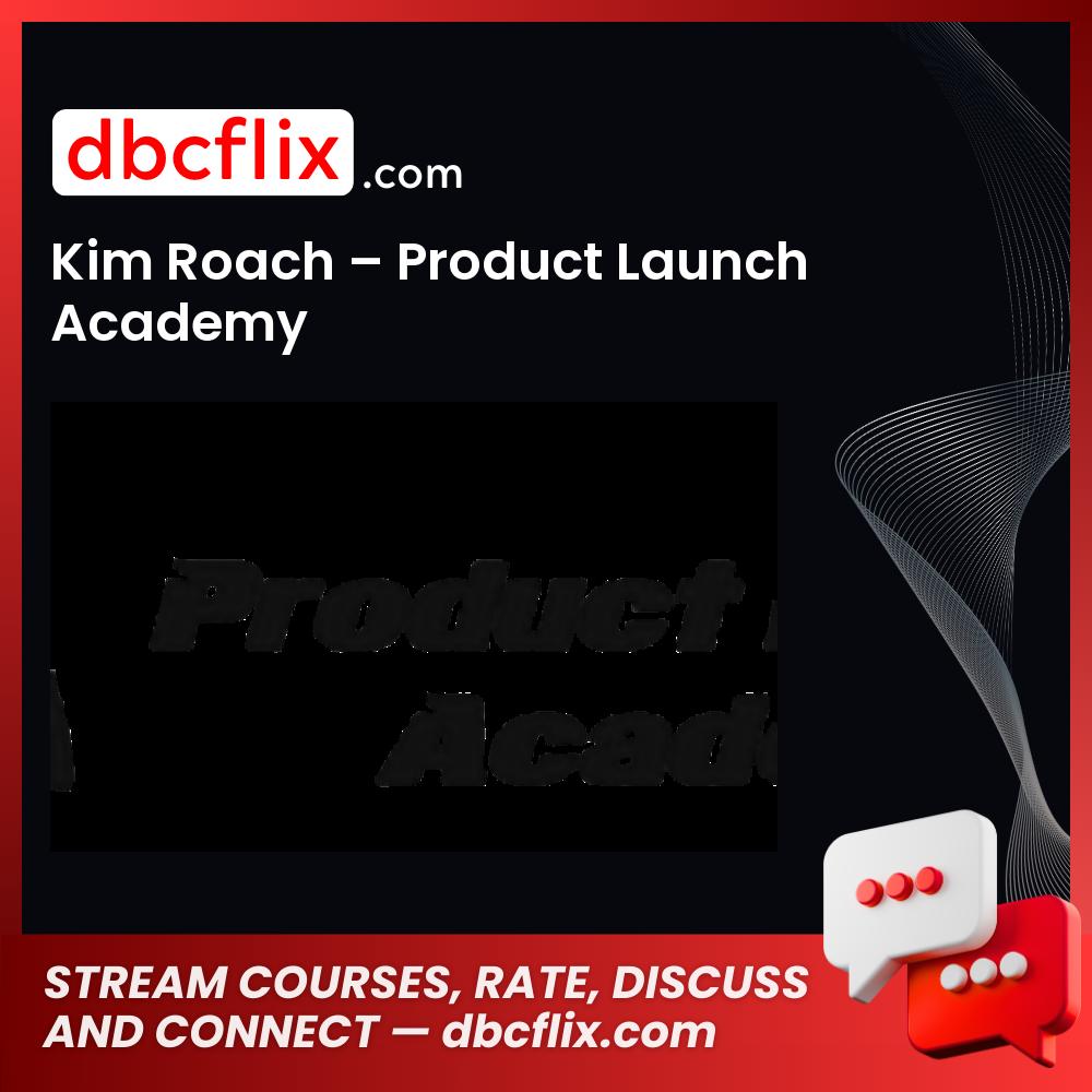 Kim Roach Product Launch Academy FREE DOWNLOAD