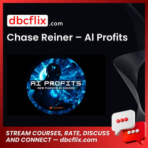 Chase Reiner – Al Profits free downoad, dbcflix, dbcflix.com, storedbc.com, downloadbusinesscourse, mega, google drive