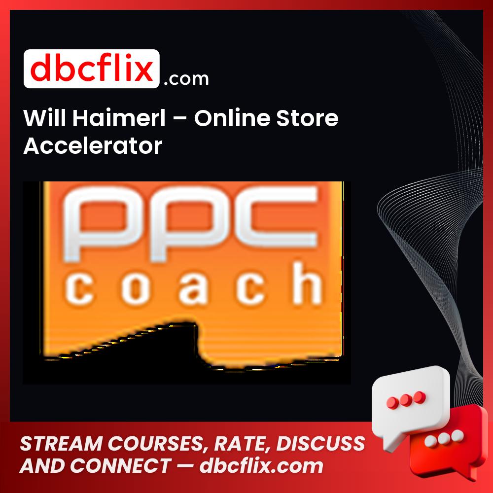Will Haimerl Online Store Accelerator FREE DOWNLOAD