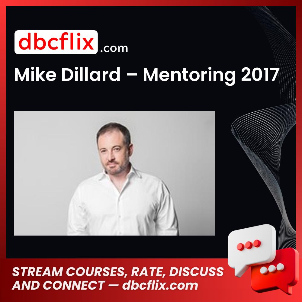 Mike Dillard – Mentoring 2017 free downoad, dbcflix, dbcflix.com, storedbc.com, downloadbusinesscourse, mega, google drive
