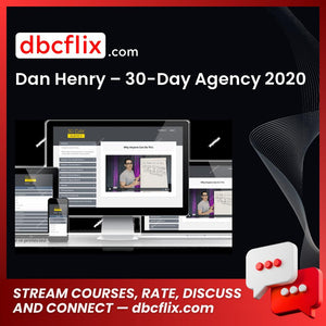 Dan Henry – 30-Day Agency 2020 free downoad, dbcflix, dbcflix.com, storedbc.com, downloadbusinesscourse, mega, google drive