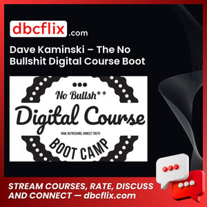 Dave Kaminski – The No Bullshit Digital Course Boot Camp, download, downloadbusinesscourse, drive, fast, free, google, mega, rapidgator, torrent