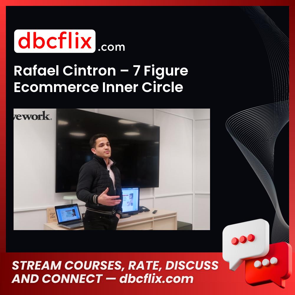 Rafael Cintron 7 Figure Ecommerce Inner Circle FREE DOWNLOAD