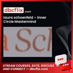 laura schoenfeld – Inner Circle Mastermind free downoad, dbcflix, dbcflix.com, storedbc.com, downloadbusinesscourse, mega, google drive