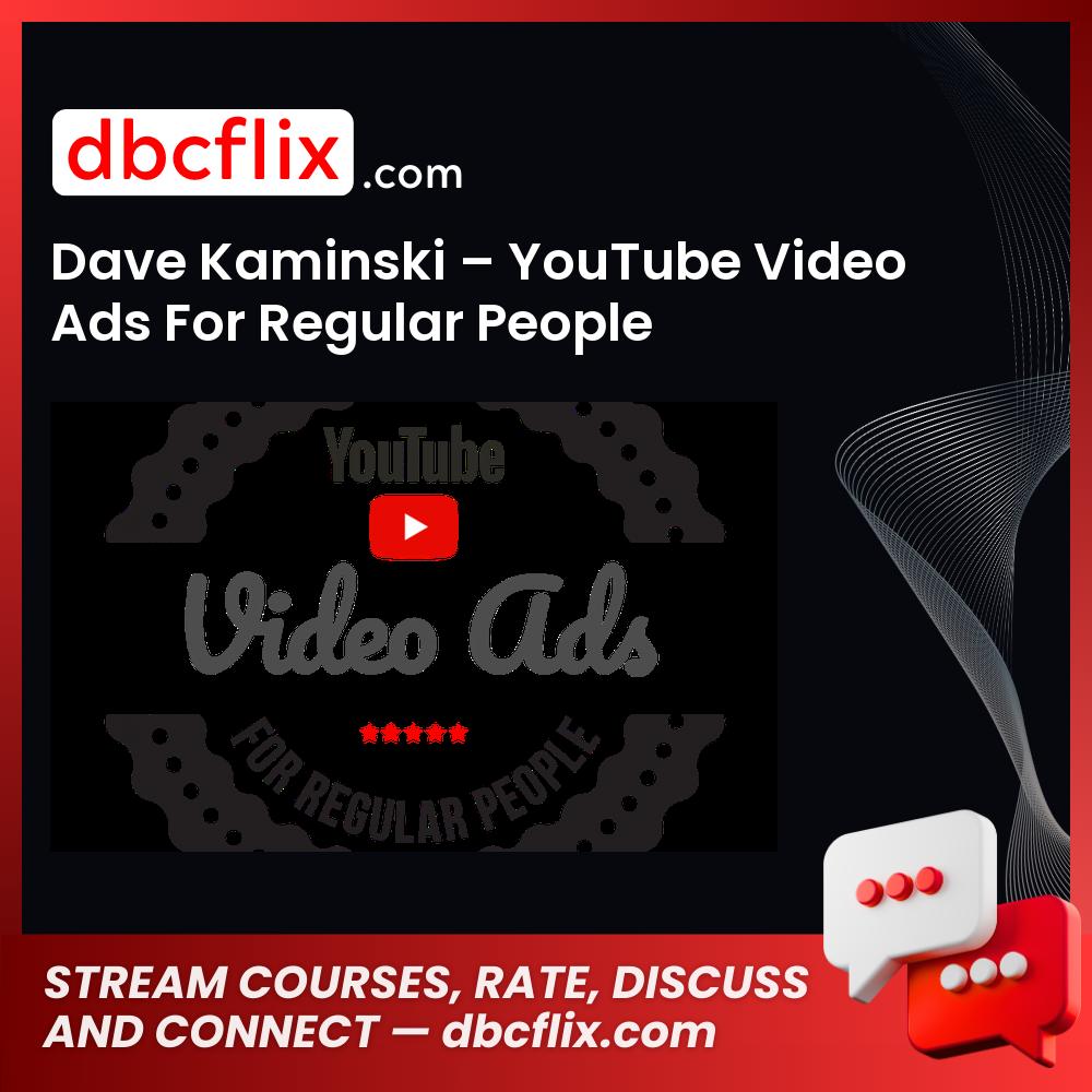 Dave Kaminski YouTube Video Ads For Regular People free download, dropbox, google drive, googledrive, Link, mega, mega.nz, pcloud, reddit