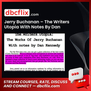 Jerry Buchanan – The Writers Utopia With Notes By Dan Kennedy – $397 free downoad, dbcflix, dbcflix.com, storedbc.com, downloadbusinesscourse, mega, google drive