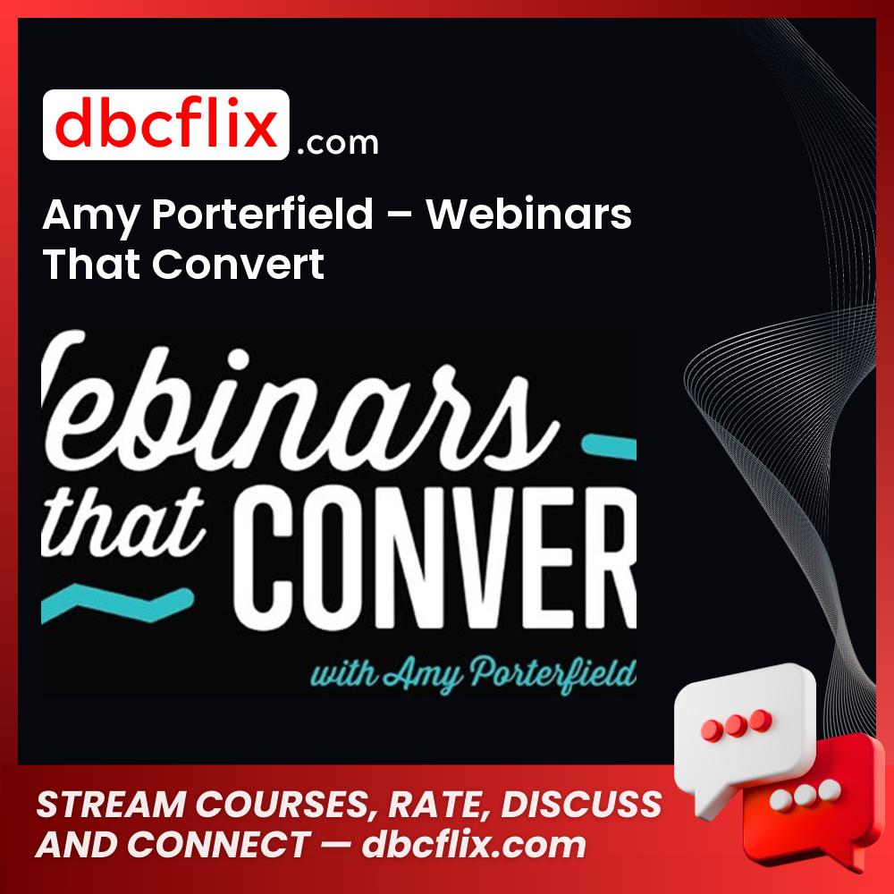 Amy Porterfield – Webinars That Convert free downoad, dbcflix, dbcflix.com, storedbc.com, downloadbusinesscourse, mega, google drive
