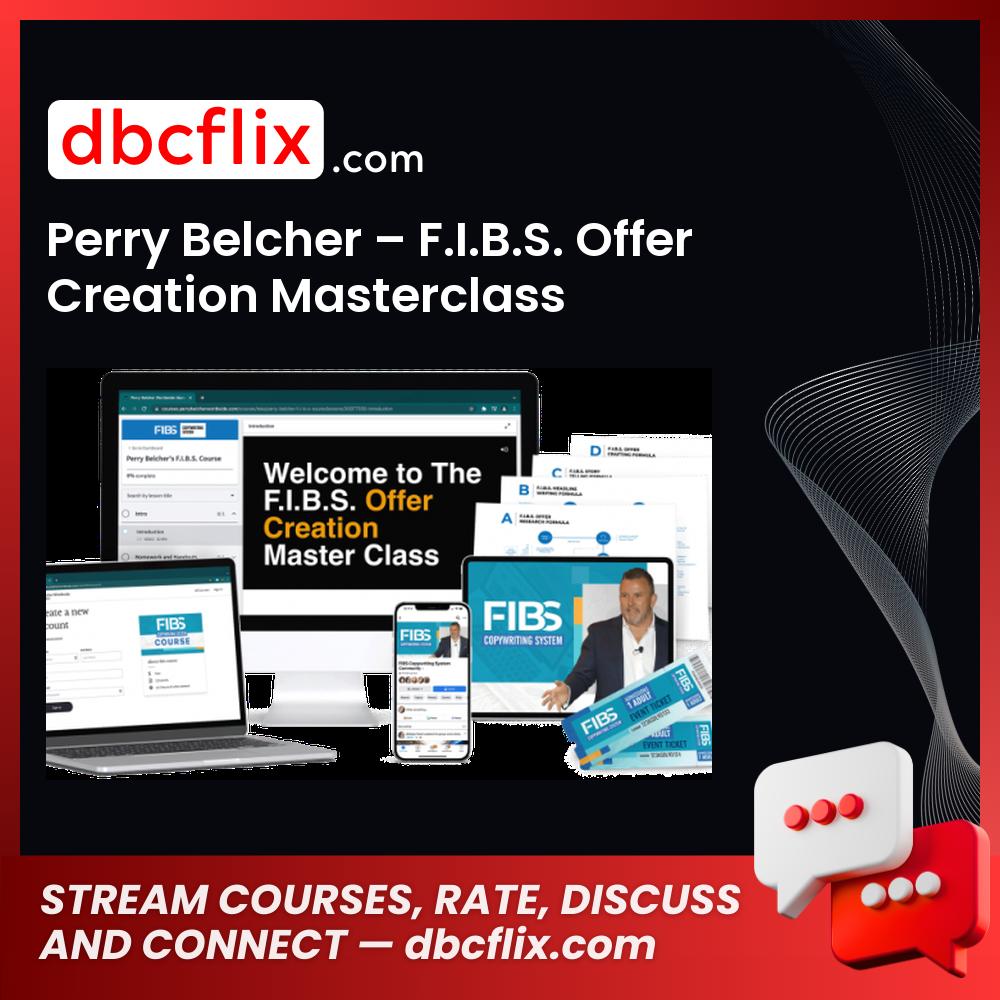 Perry Belcher – F.I.B.S. Offer Creation Masterclass free downoad, dbcflix, dbcflix.com, storedbc.com, downloadbusinesscourse, mega, google drive