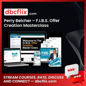 Perry Belcher – F.I.B.S. Offer Creation Masterclass free downoad, dbcflix, dbcflix.com, storedbc.com, downloadbusinesscourse, mega, google drive