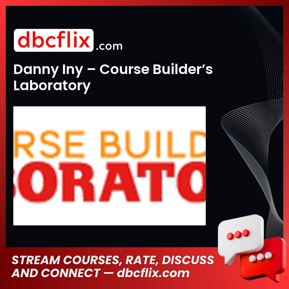 Danny Iny – Course Builder’s Laboratory free downoad, dbcflix, dbcflix.com, storedbc.com, downloadbusinesscourse, mega, google drive